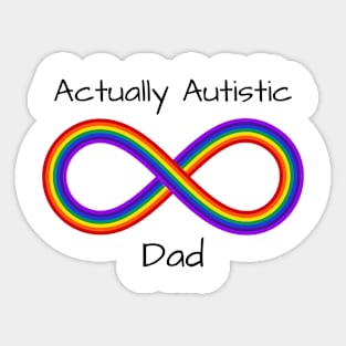 Actually Autistic Dad in black lettering Sticker